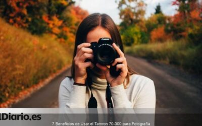 7 Beneficios de Usar el Tamron 70-300 para Fotografía